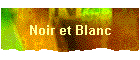 Noir et Blanc